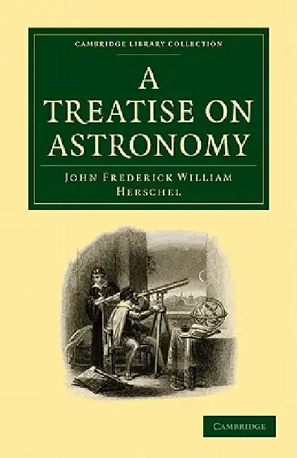 A Treatise on Astronomy by John Frederick William Herschel