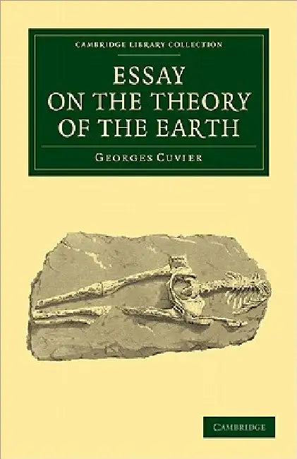 Essay on the Theory of the Earth by Georges Baron Cuvier