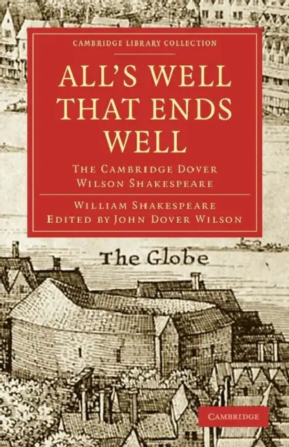 All's Well that Ends Well by William Shakespeare, John Dover Wilson