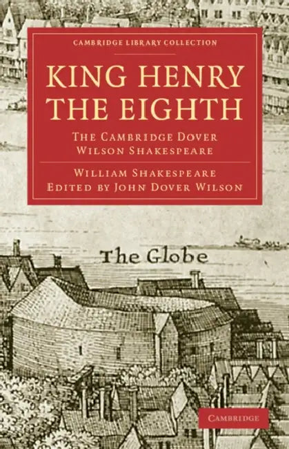 King Henry the Eighth by William Shakespeare, John Dover Wilson