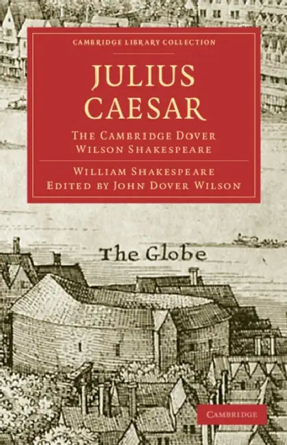 Julius Caesar by William Shakespeare, John Dover Wilson