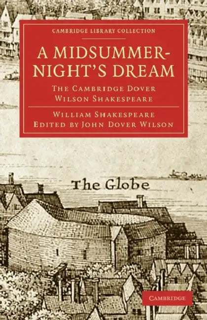 A Midsummer-Night's Dream by William Shakespeare, John Dover Wilson