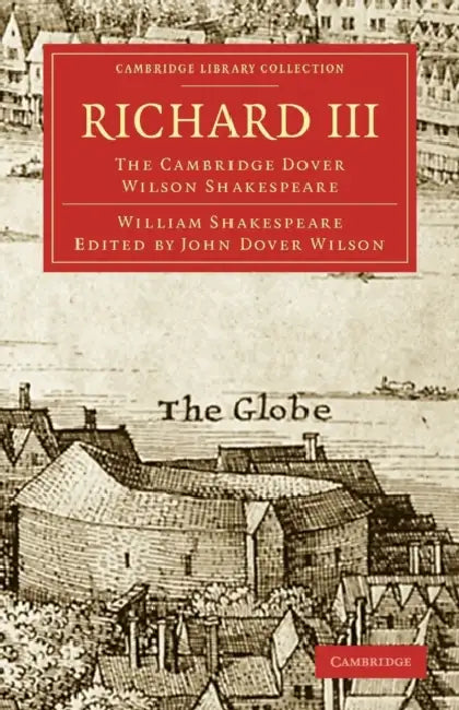Richard III: The Cambridge Dover Wilson Shakespeare by William Shakespeare, John Dover Wilson, Dover Wilson John