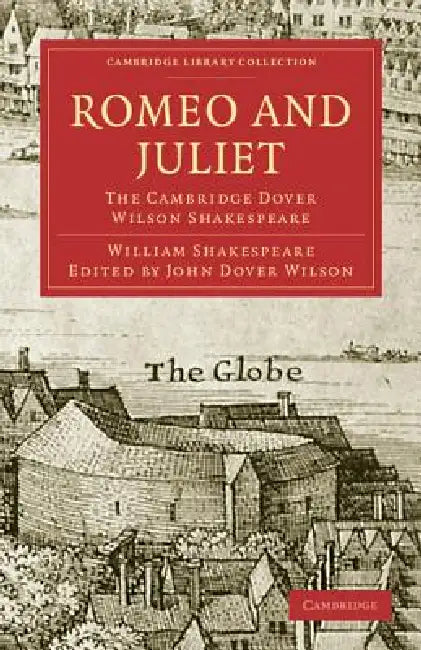 Romeo and Juliet: The Cambridge Dover Wilson Shakespeare by William Shakespeare, John Dover Wilson, Dover Wilson John