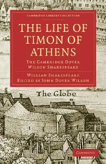 The Life of Timon of Athens by William Shakespeare, John Dover Wilson