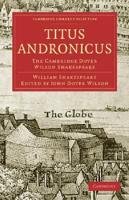 Titus Andronicus by William Shakespeare, John Dover Wilson