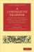 A Comparative Grammar by Franz Bopp