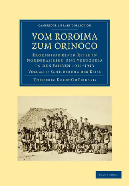 Vom Roroima Zum Orinoco by Theodor Koch-Grunberg