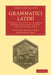 Grammatici Latini by Heinrich Keil, Martin Hertz