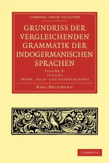 Grundriss Der Vergleichenden Grammatik Der Indogermanischen Sprachen by Karl Brugmann