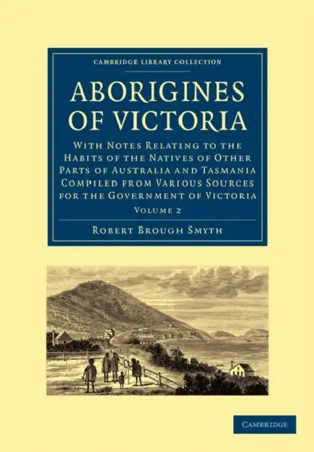 Aborigines of Victoria by Robert Brough Smyth