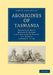Aborigines of Tasmania by Henry Ling Roth, Marion E. Butler, James Backhouse Walker