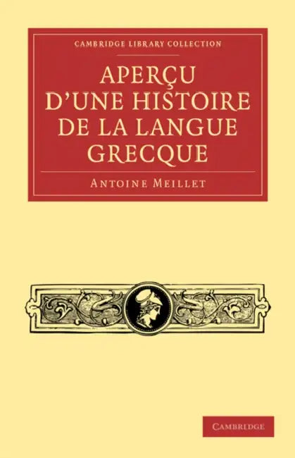 Apercu d'une histoire de la langue grecque by Antoine Meillet
