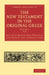 The New Testament in the Original Greek by Brooke Foss Westcott, Fenton John Anthony Hort