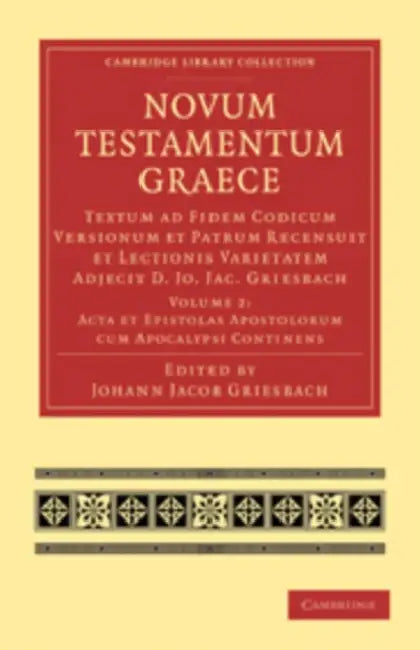 Novum Testamentum Graece: Textum AD Fidem Codicum Versionum Et Patrum Recensuit Et Lectionis Varietatem Adjecit D. Jo. Jac. Griesbach by Johann Jacob Griesbach