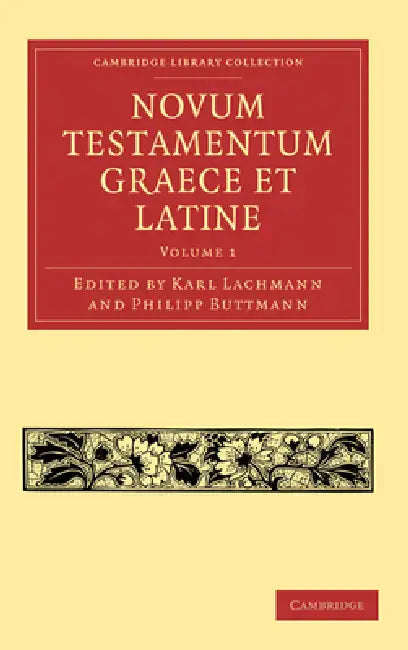 Novum Testamentum Graece Et Latine by Karl Lachmann, Philipp Buttmann, Lachmann Karl