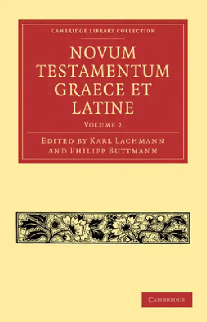 Novum Testamentum Graece Et Latine by Karl Lachmann, Philipp Buttmann, Lachmann Karl