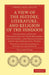 A View of the History, Literature, and Religion of the Hindoos: Including a Minute Description of Their Manners and Customs, and Translations from T by William Ward