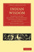Indian Wisdom: Examples of the Religious, Philosophical, and Ethical Doctrines of the Hindus by Monier Williams, Williams Monier