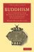 Buddhism: In Its Connexion with Brahmanism and Hinduism and in Its Contrast with Christianity by Monier Monier-Williams