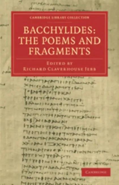 Bacchylides: The Poems and Fragments by Richard Claverhouse Jebb