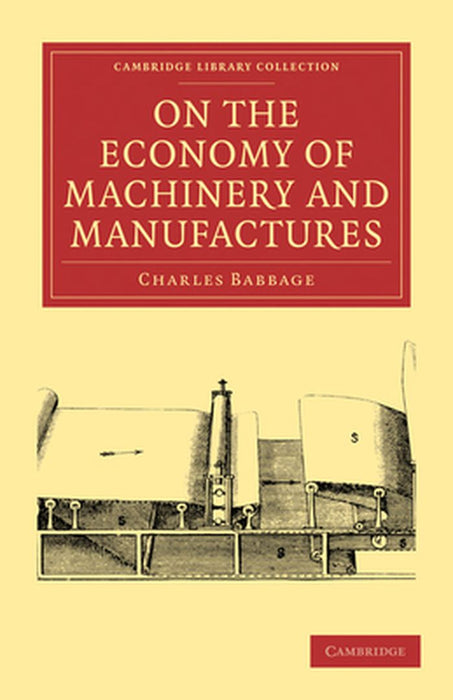 On the Economy of Machinery and Manufactures by Babbage, Charles