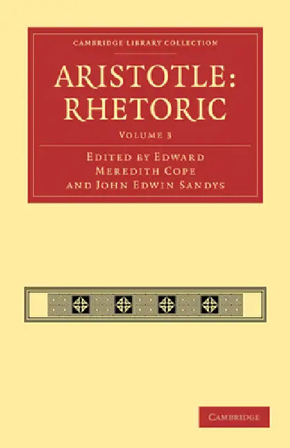 Aristotle: Rhetoric by Edward Meredith Cope, John Edwin Sandys