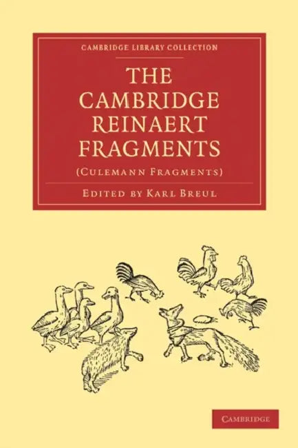 The Cambridge Reinaert Fragments: (Culemann Fragments) by Karl Breul
