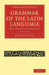 Grammar of the Latin Language - Volume 2 by Henry John Roby