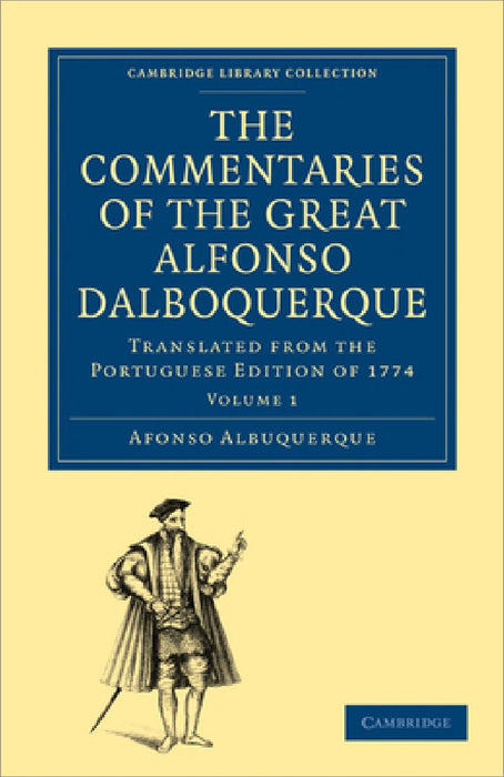 The Commentaries of the Great Alfonso Dalboquerque, Second Viceroy of India by Alfonso de Albuquerque