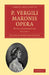 P. Vergili Maronis Opera: With a Commentary by Virgil, John Conington