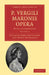 P. Vergili Maronis Opera: With a Commentary by Virgil, John Conington, Henry Nettleship