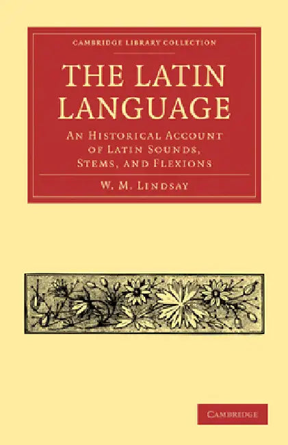 The Latin Language by W. M. Lindsay