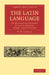The Latin Language by W. M. Lindsay