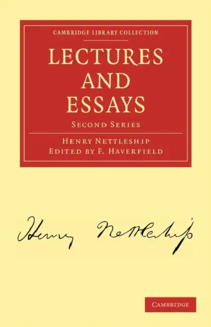 Lectures and Essays: Second Series by Henry Nettleship, Nettleship Henry, F. Haverfield