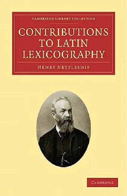 Contributions to Latin Lexicography by Henry Nettleship