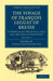 The Voyage of Fran OIS Leguat of Bresse to Rodriguez, Mauritius, Java, and the Cape of Good Hope: Transcribed from the First English Edition by Francois Leguat, Leguat Francois, Fran Ois Leguat