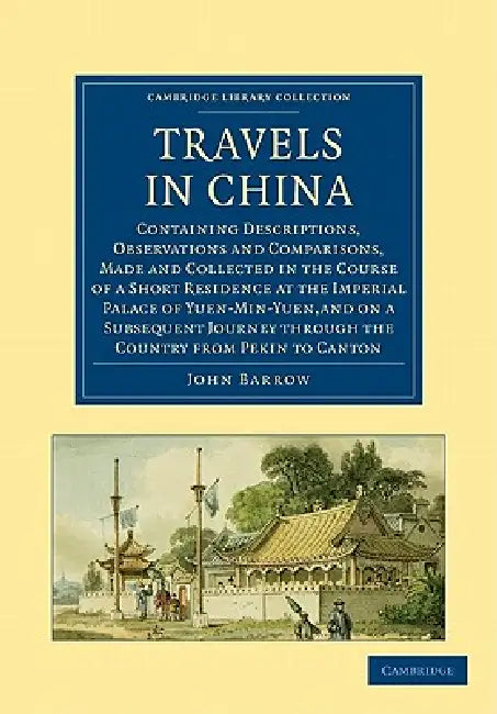 Travels in China by John Barrow, Barrow John