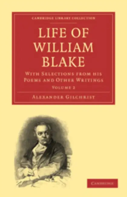 Life of William Blake - Volume 2 by Alexander Gilchrist, Gilchrist, Dante Gabriel Rossetti