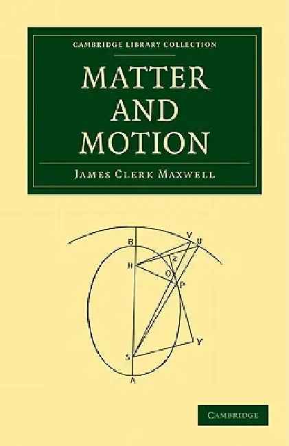Matter and Motion by James Clerk Maxwell, Maxwell James Clerk