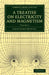 A Treatise on Electricity and Magnetism - Volume 2 by James Clerk Maxwell, Maxwell James Clerk