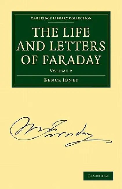 The Life and Letters of Faraday - Volume 2 by Bence Jones, Michael Faraday, Jones Bence