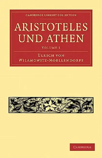 Aristoteles Und Athen by Ulrich Von Wilamowitz-Moellendorff, Wilamowitz-Moellendorff Ulrich Von