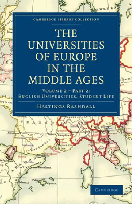 The Universities of Europe in the Middle Ages - Volume 3 by Rashdall Hastings, Hastings Rashdall