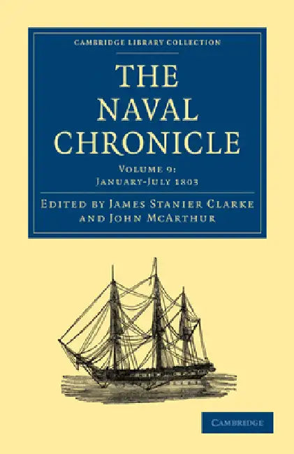 The Naval Chronicle - Volume 9 by Clarke James Stanier, McArthur John, James Stanier Clarke