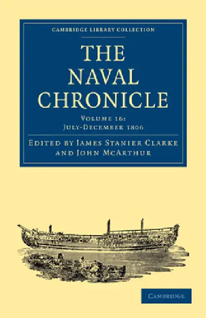 The Naval Chronicle - Volume 16 by Clarke James Stanier, McArthur John, James Stanier Clarke