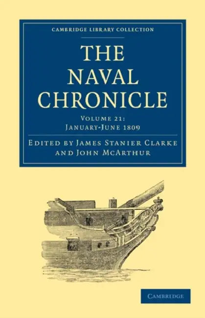 The Naval Chronicle - Volume 21 by Clarke James Stanier, McArthur John, James Stanier Clarke