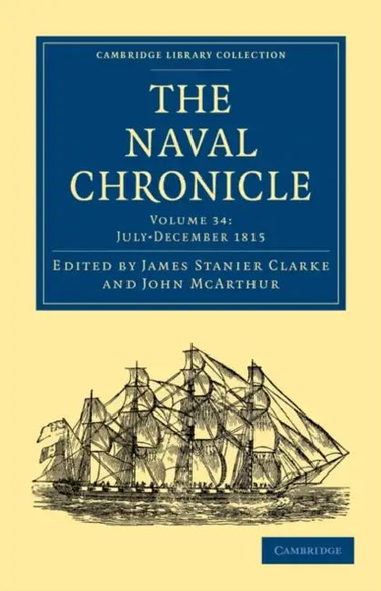 The Naval Chronicle - Volume 34 by Clarke James Stanier, McArthur John, James Stanier Clarke