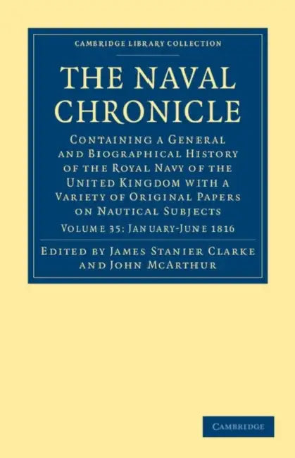 The Naval Chronicle - Volume 35 by Clarke James Stanier, McArthur John, James Stanier Clarke