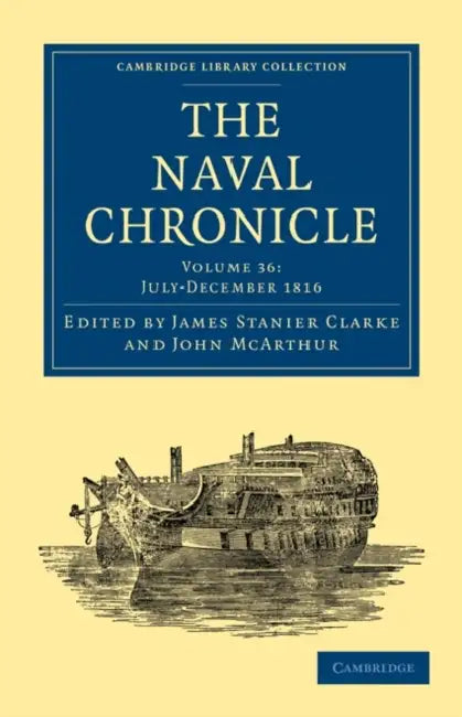 The Naval Chronicle - Volume 36 by Clarke James Stanier, McArthur John, James Stanier Clarke